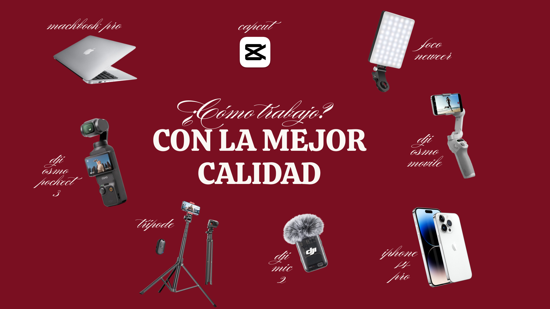 Póster de herramientas de trabajo: «¿Cómo trabajo? CON LA MEJOR CALIDAD». Collage con MacBook Pro, CapCut, foco Neewer, DJI Osmo Mobile, iPhone 14 Pro, DJI Mic 2, trípode y DJI Osmo Pocket 3.